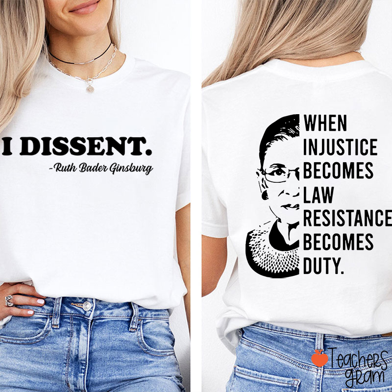 I Dissent RBG Teacher Two Sided T-Shirt