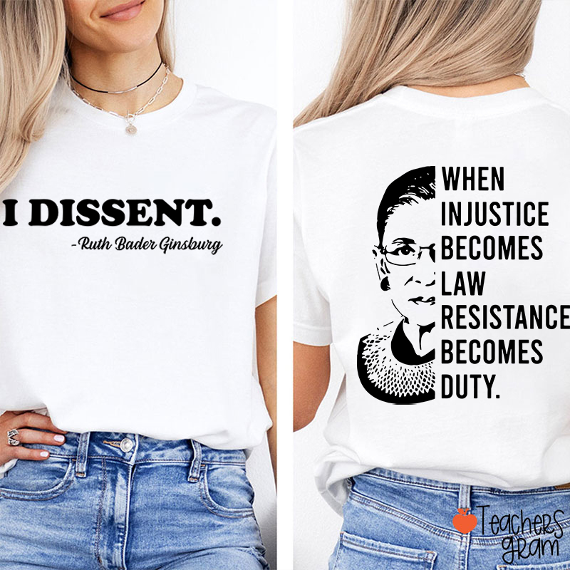 I Dissent RBG Teacher Two Sided T-Shirt