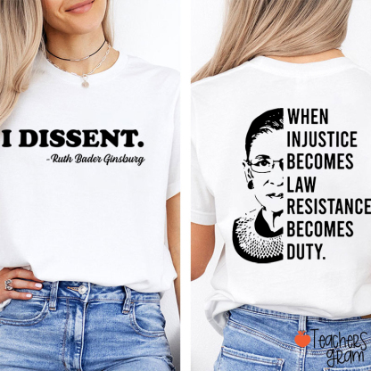 I Dissent RBG Teacher Two Sided T-Shirt