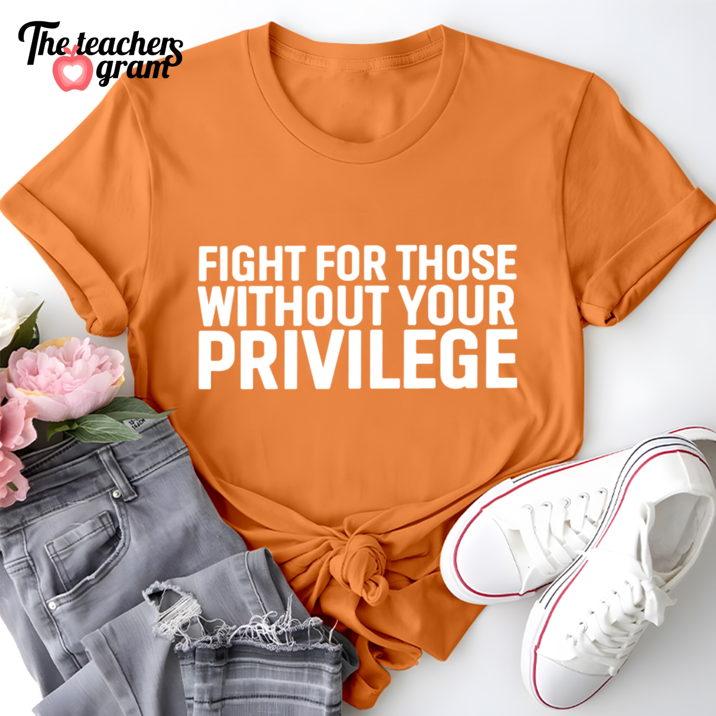 Fight For Those Without Your Privilege Single Sided T-Shirt