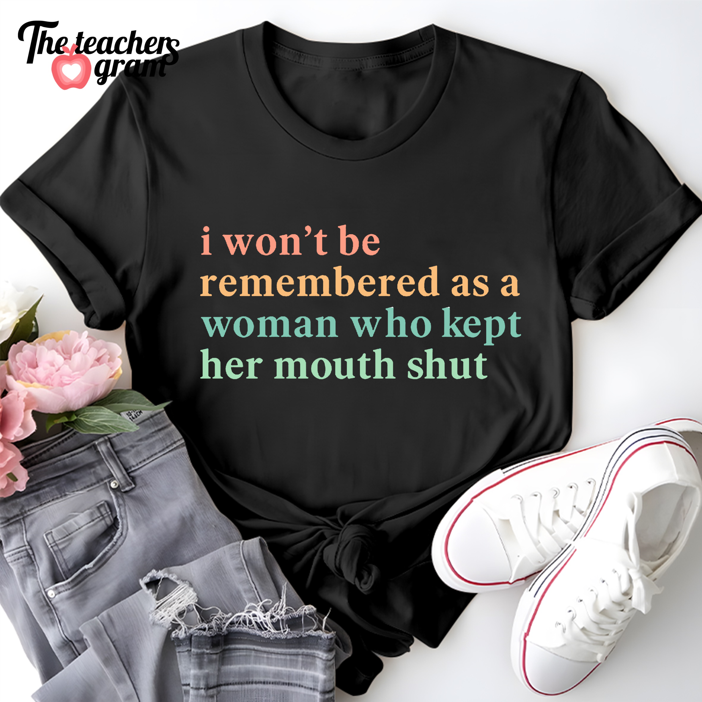 I Won't Be Remembered As A Woman Single Sided T-Shirt
