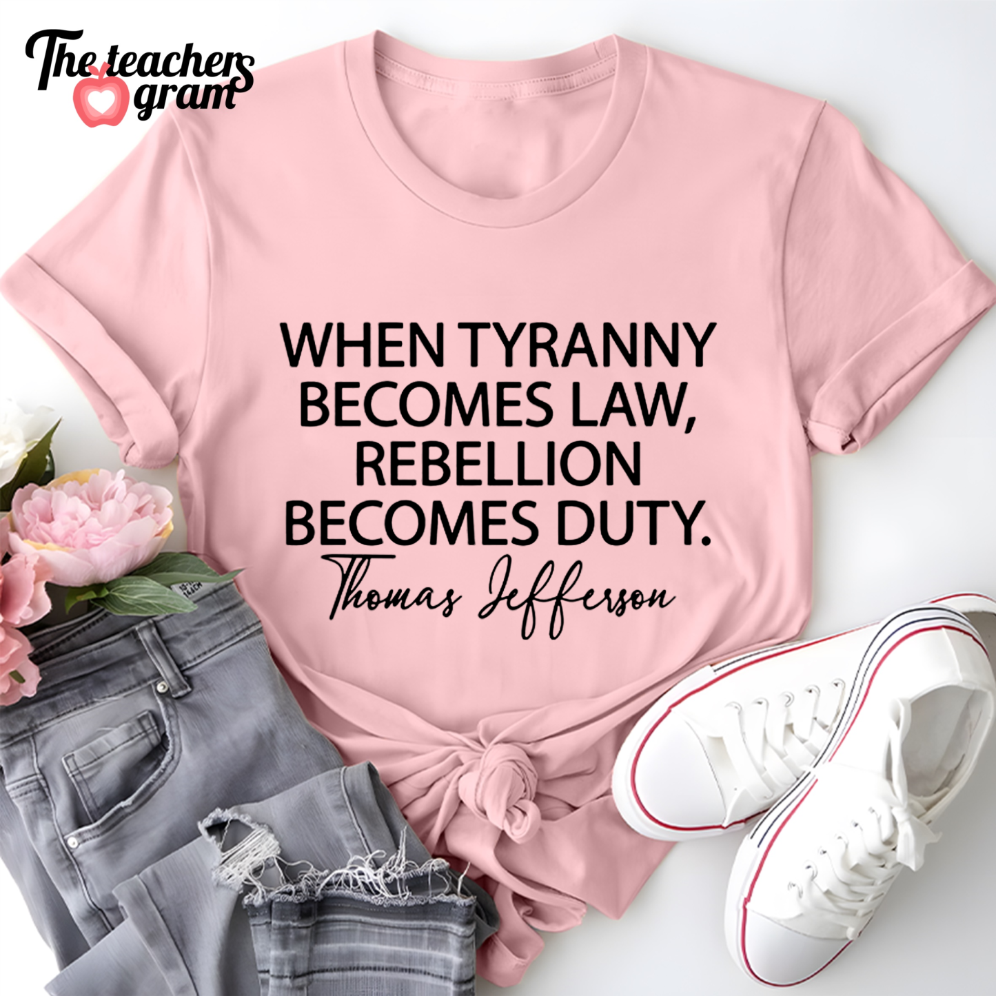 When Tyranny Becomes Law Quote Single Sided T-Shirt