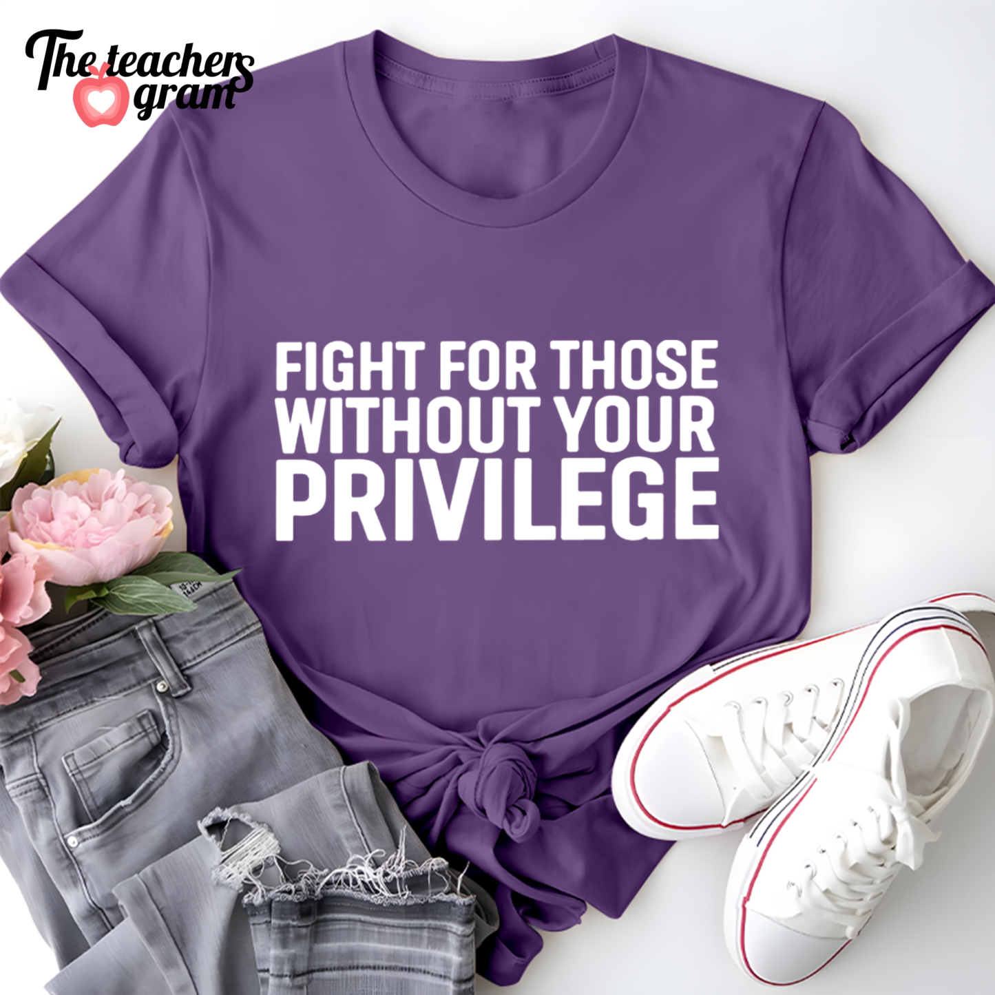 Fight For Those Without Your Privilege Single Sided T-Shirt