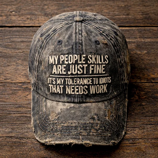 Vintage Distressed “My People Skills Are Just Fine” Humor Baseball Cap