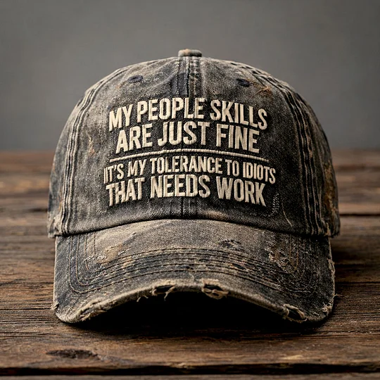 Vintage Distressed “My People Skills Are Just Fine” Humor Baseball Cap