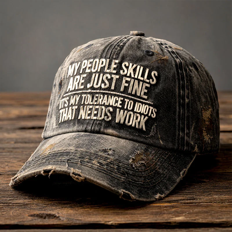 Vintage Distressed “My People Skills Are Just Fine” Humor Baseball Cap