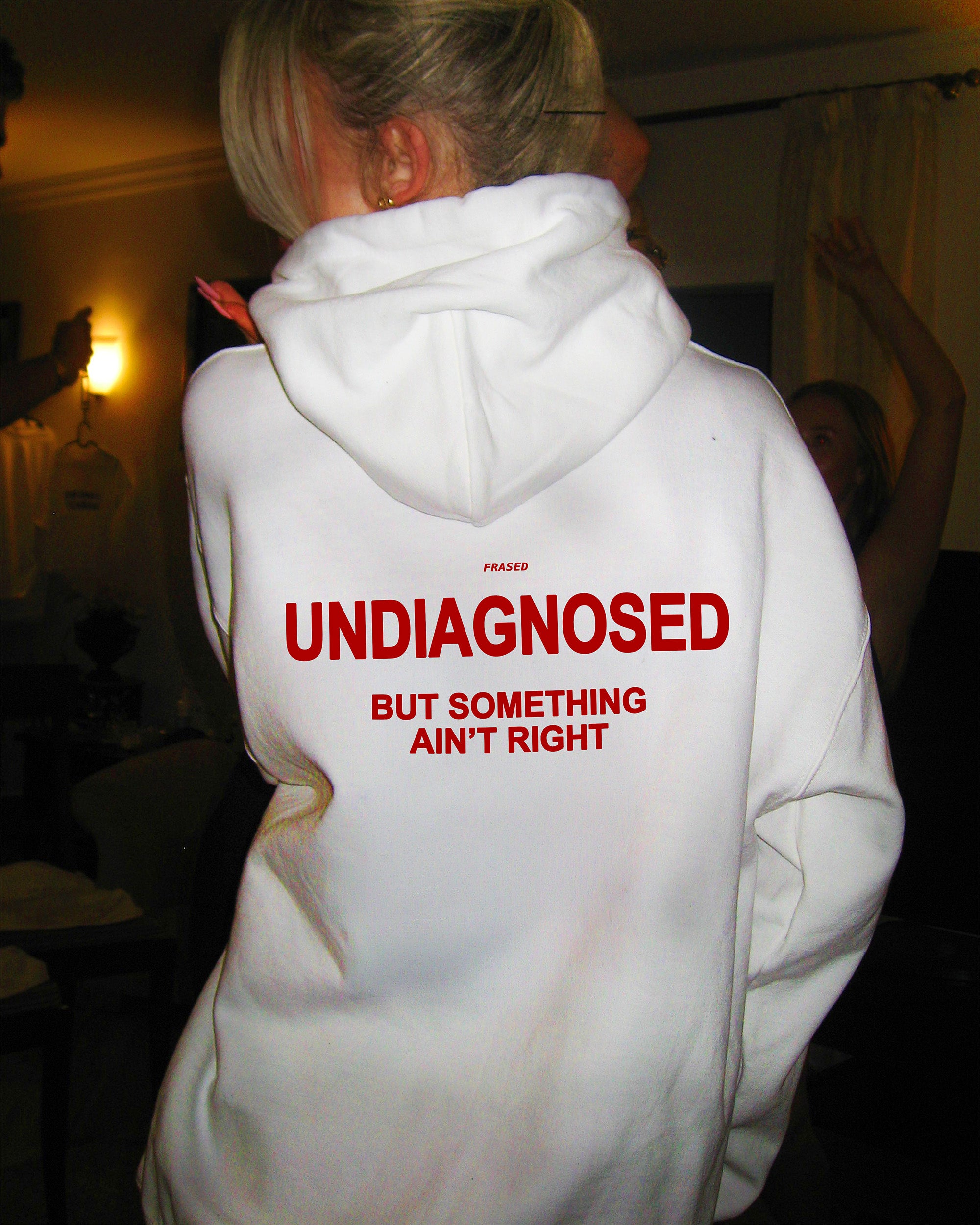 UNDIAGNOSED BUT SOMETHING AIN'T RIGHT - HOODIE