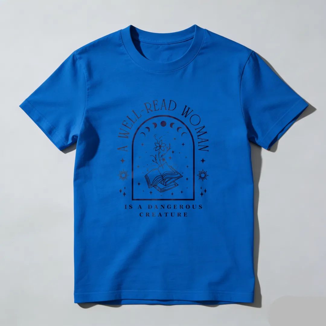 A Well Read Woman Is A Dangerous Creature Unisex Classic T-shirt
