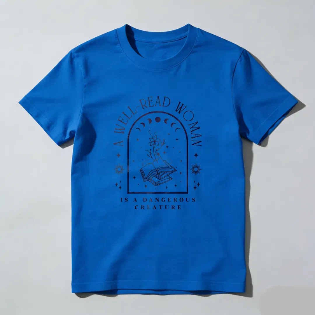 A Well Read Woman Is A Dangerous Creature Unisex Classic T-shirt