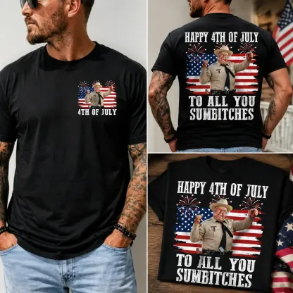 Happy 4th Of July To All You Sumbitches Tee Smokey And The Bandit Movie TShirt