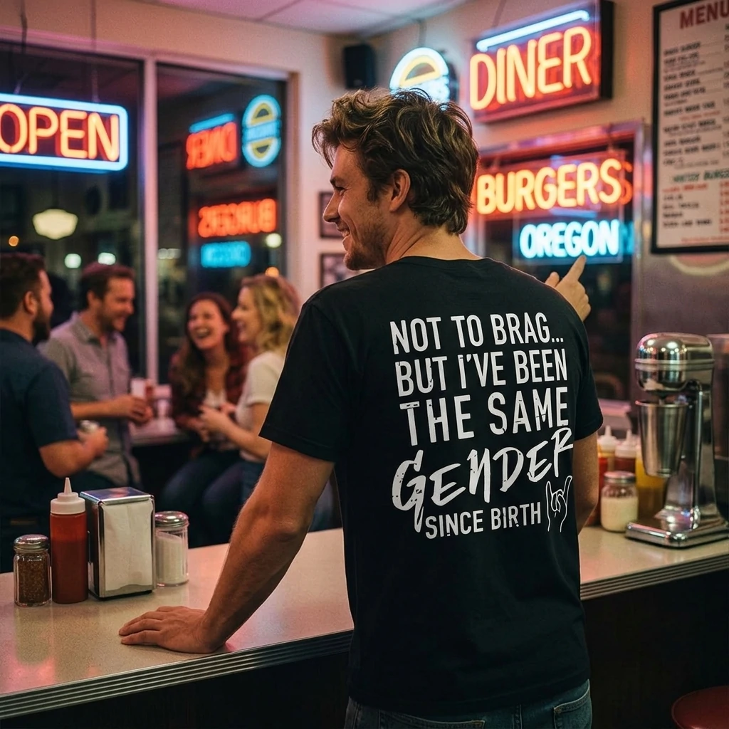 Not To Brag But I've Been The Same Gender Since Birth Tee Retro Funny Shirt Gift for Her Gift for Him