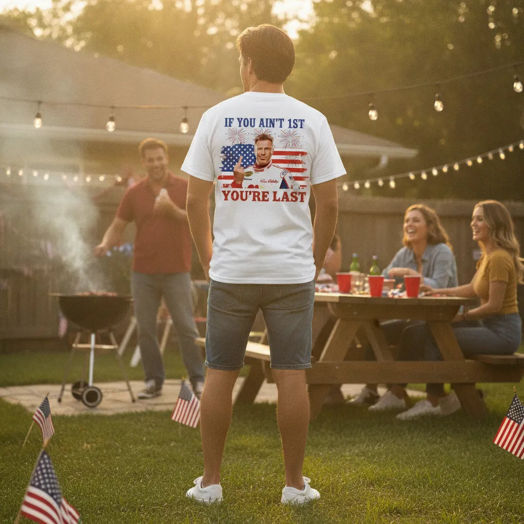 Shake & Bake 4th of July Tee If You Ain't First You're Last T-Shirt