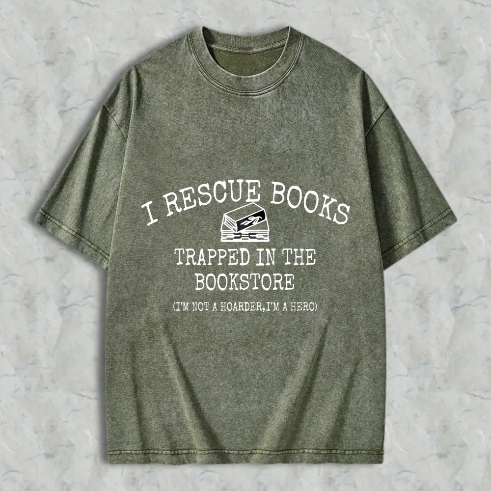 I Rescue Books Trapped In The Bookstore I'm Not A Hoarder I'm A Hero Unisex Washed T-shirt