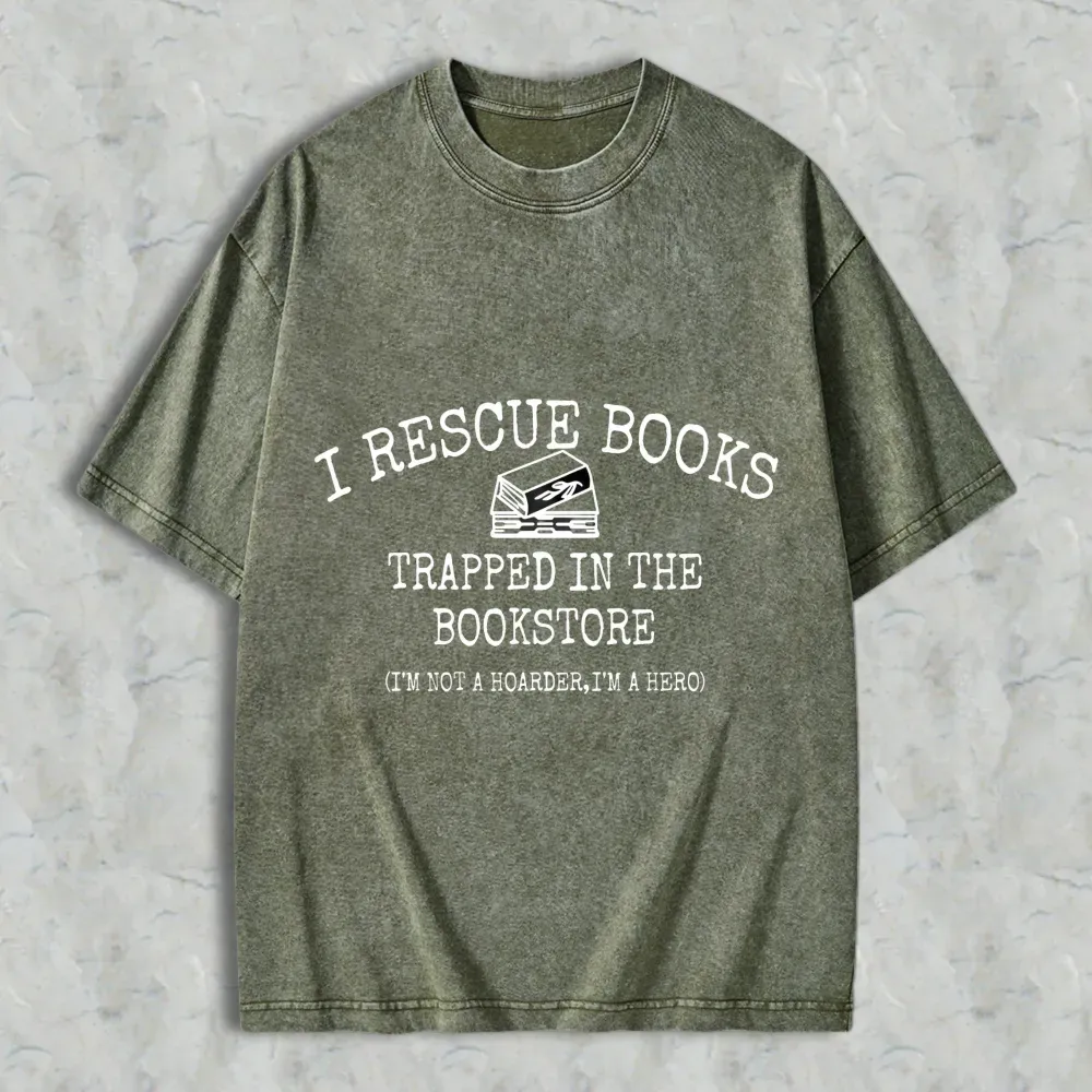 I Rescue Books Trapped In The Bookstore I'm Not A Hoarder I'm A Hero Unisex Washed T-shirt