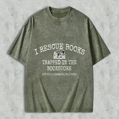 I Rescue Books Trapped In The Bookstore I'm Not A Hoarder I'm A Hero Unisex Washed T-shirt