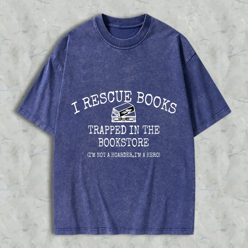 I Rescue Books Trapped In The Bookstore I'm Not A Hoarder I'm A Hero Unisex Washed T-shirt