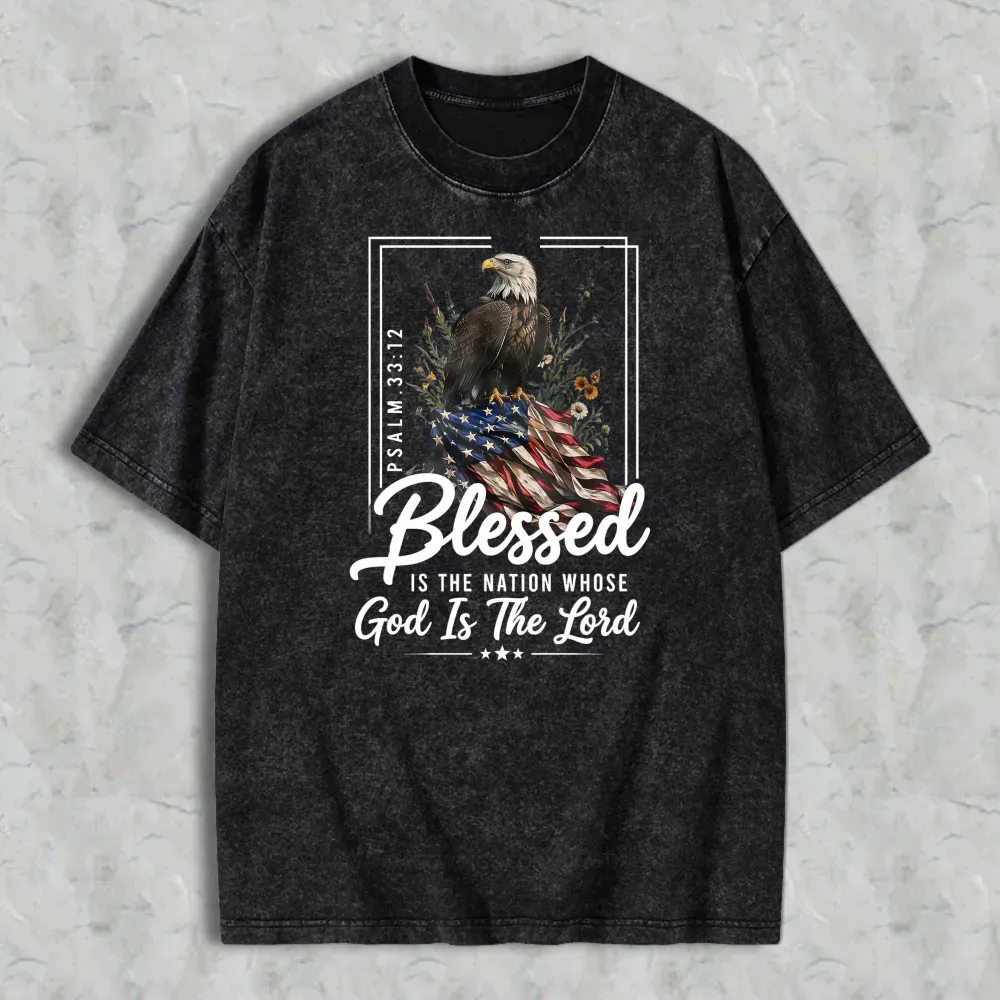 Blessed Is The Nation Whose God Is The Lord Psalm 3312 Eagle And American Flag Washed T-shirt
