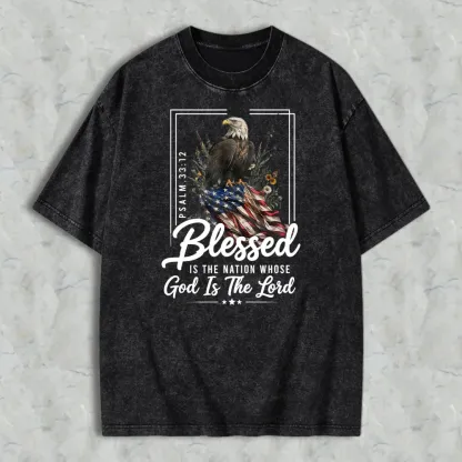 Blessed Is The Nation Whose God Is The Lord Psalm 3312 Eagle And American Flag Washed T-shirt