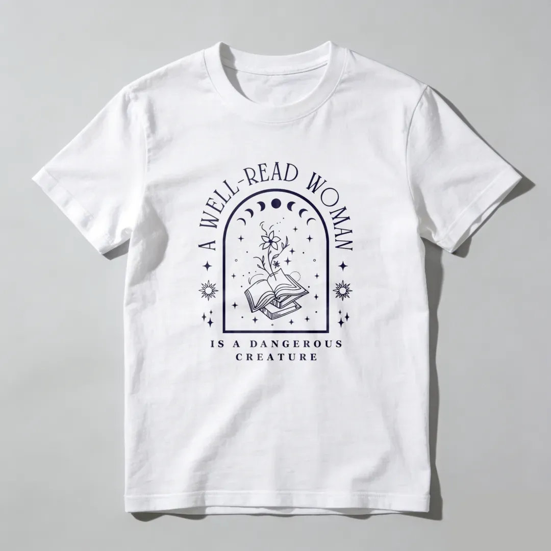 A Well Read Woman Is A Dangerous Creature Unisex Classic T-shirt