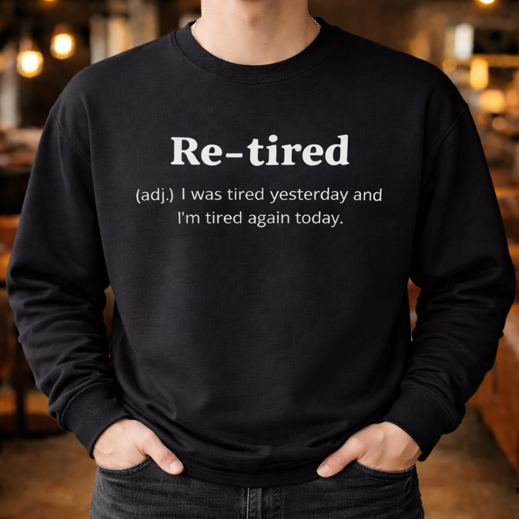 Retro Style T-Shirt Funny Humorous Life Quote Sweatshirt Hoodie