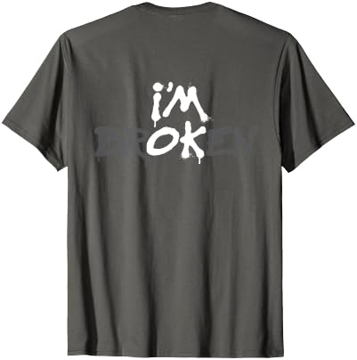 I'm Broken T-Shirt
