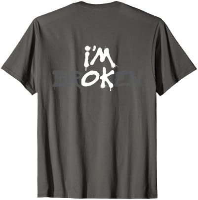 I'm Broken T-Shirt