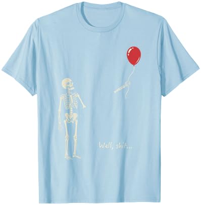 Skeleton Lost Balloon Well Shit Funny Saying Quote T-Shirt