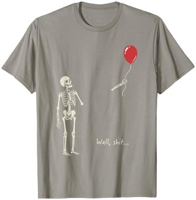 Skeleton Lost Balloon Well Shit Funny Saying Quote T-Shirt