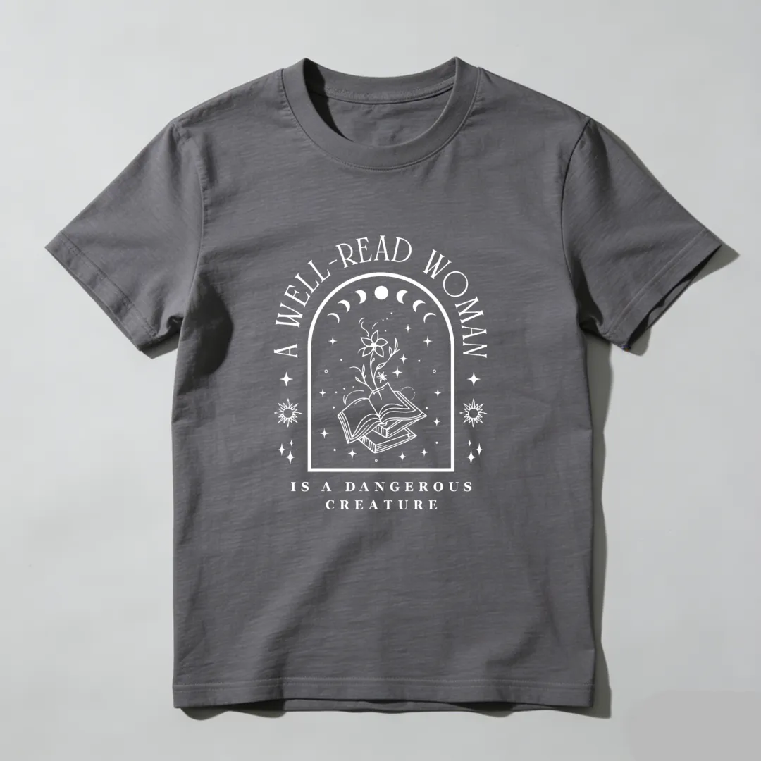 A Well Read Woman Is A Dangerous Creature Unisex Classic T-shirt