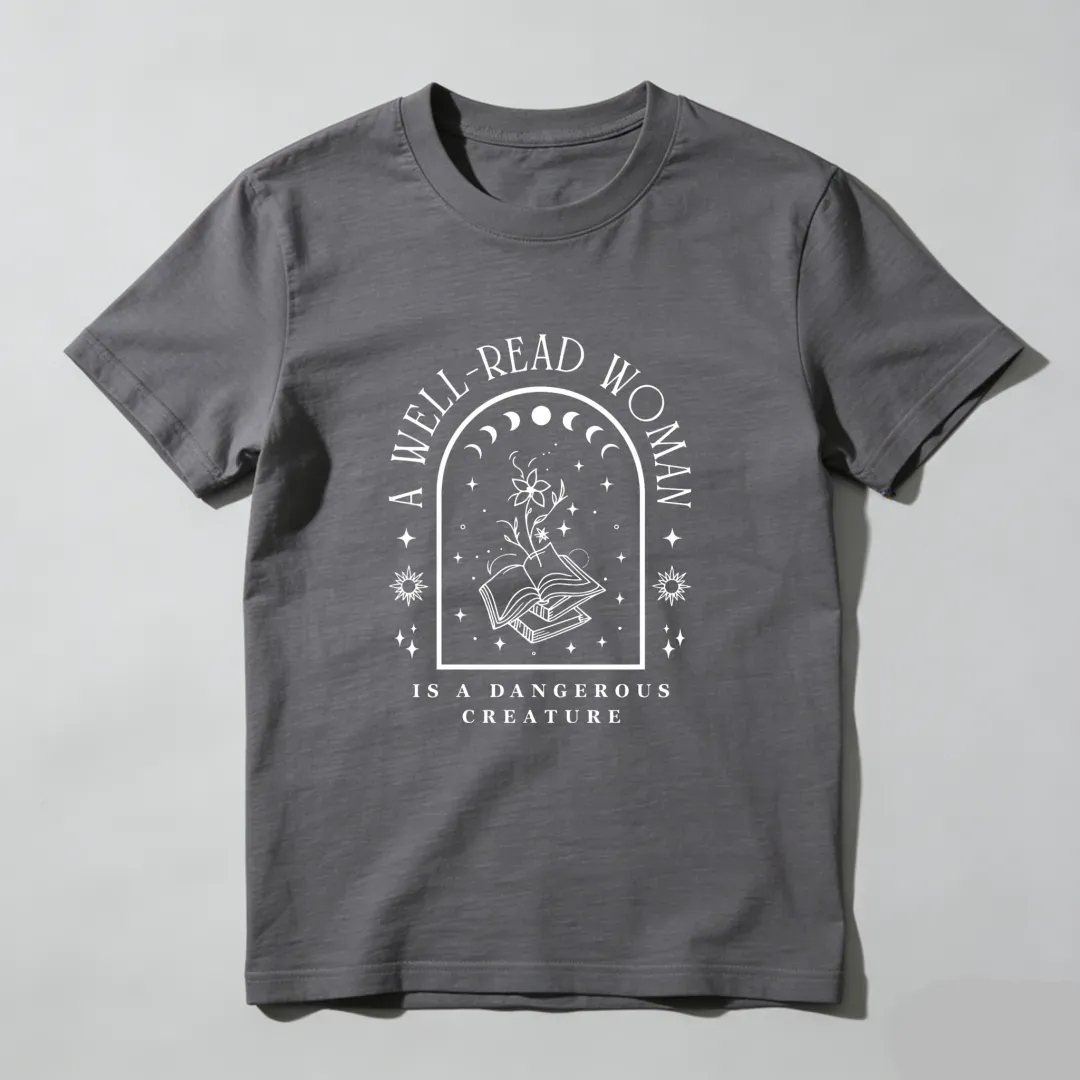 A Well Read Woman Is A Dangerous Creature Unisex Classic T-shirt
