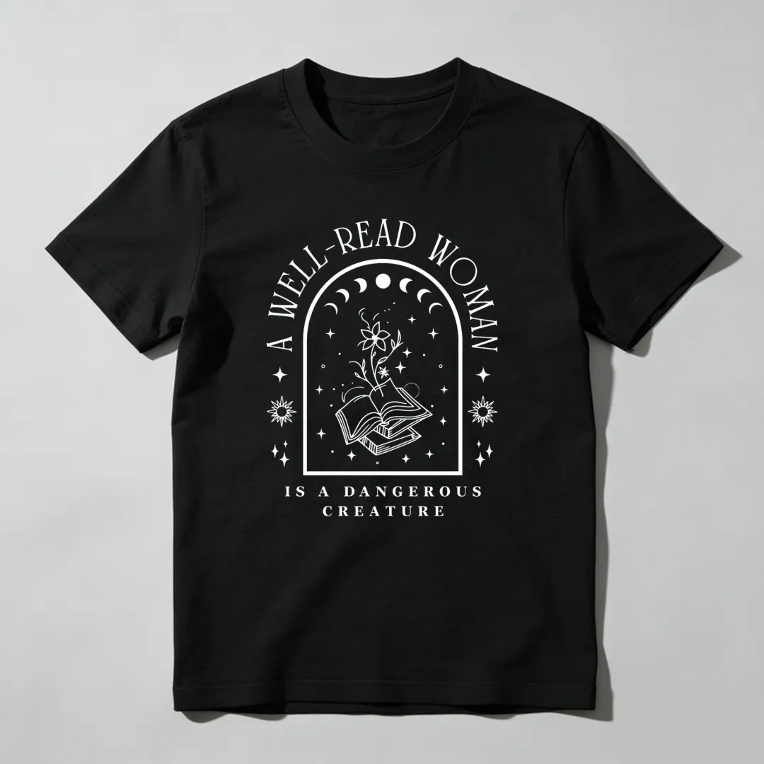 A Well Read Woman Is A Dangerous Creature Unisex Classic T-shirt
