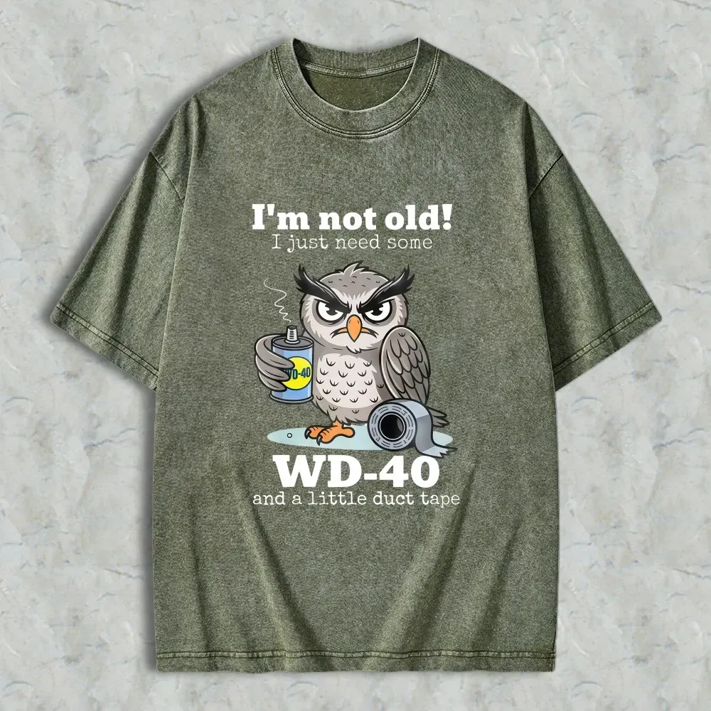 Owl Holding Wd 40 And Duct Tape With Text I'm Not Old I Just Need Some Wd 40 And A Little Duct Tape Unisex Washed T-shirt