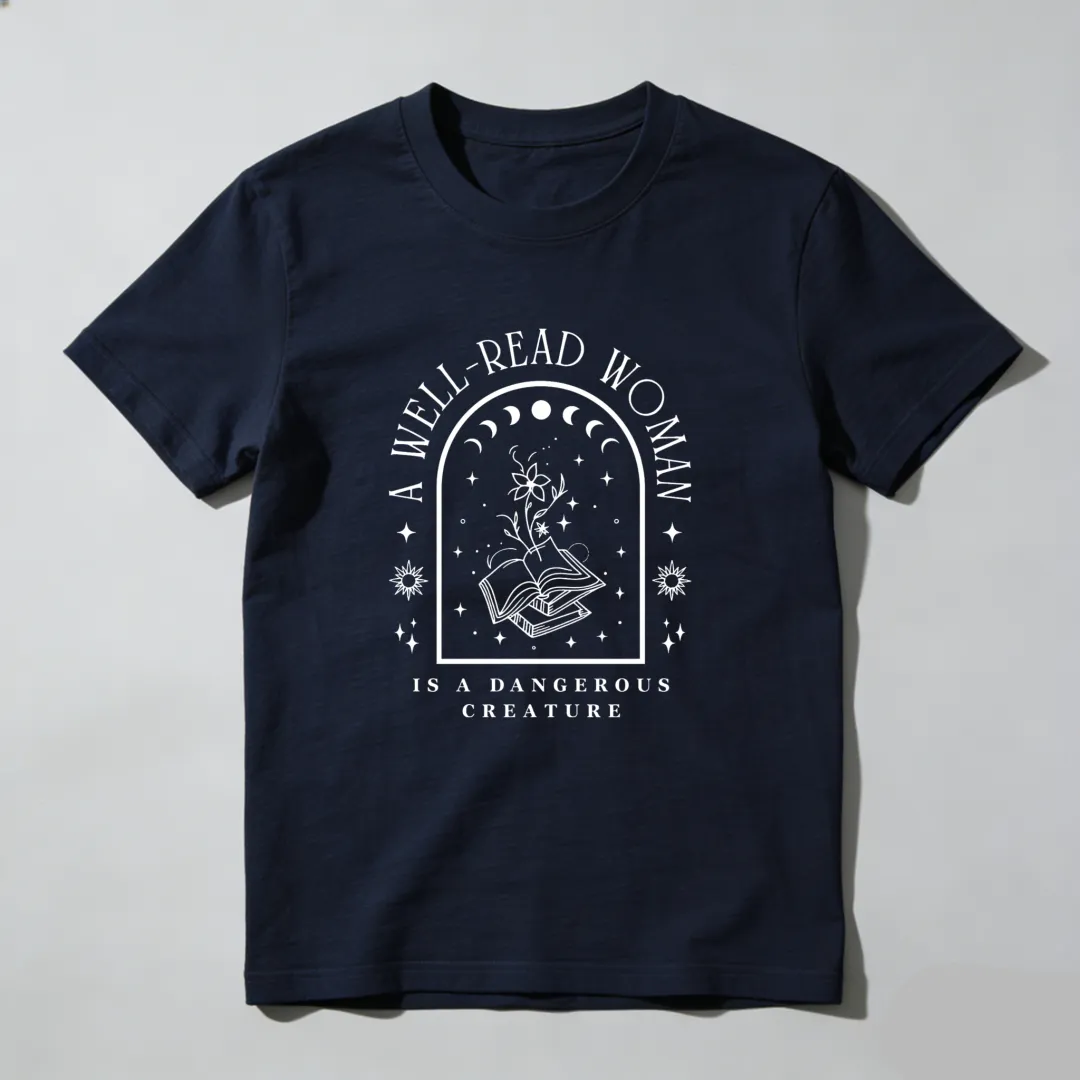 A Well Read Woman Is A Dangerous Creature Unisex Classic T-shirt