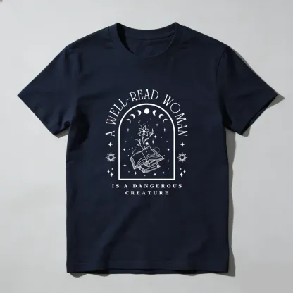 A Well Read Woman Is A Dangerous Creature Unisex Classic T-shirt