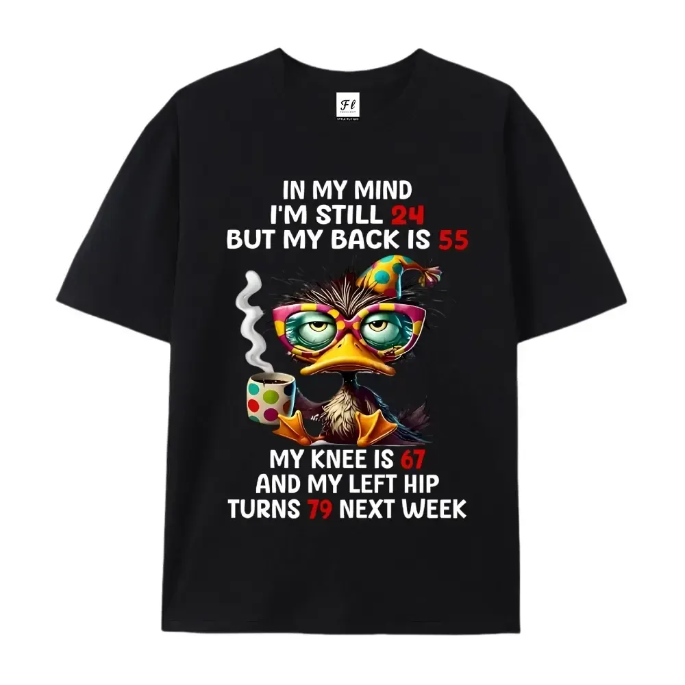 Duck In My Mind I'm Still 24 But My Back Is 55 Funny Saying T-Shirt