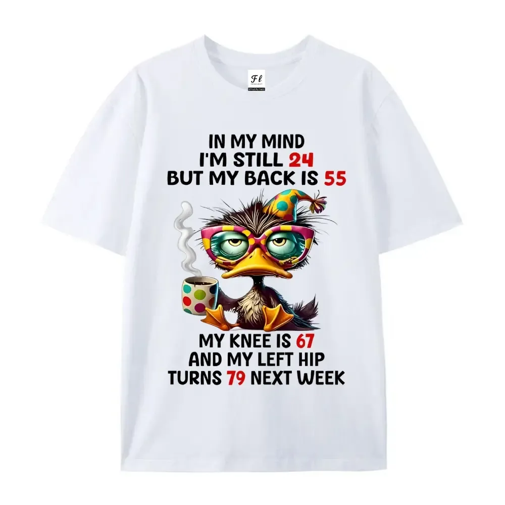 Duck In My Mind I'm Still 24 But My Back Is 55 Funny Saying T-Shirt