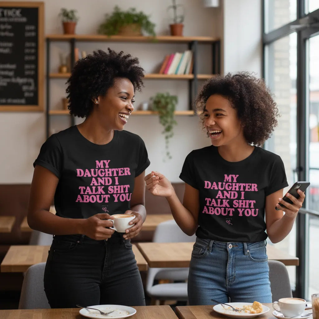 Funny My Daughter and I Talk Shit About You Tee Best friend Mom Tshirt Mother’s Day Gift