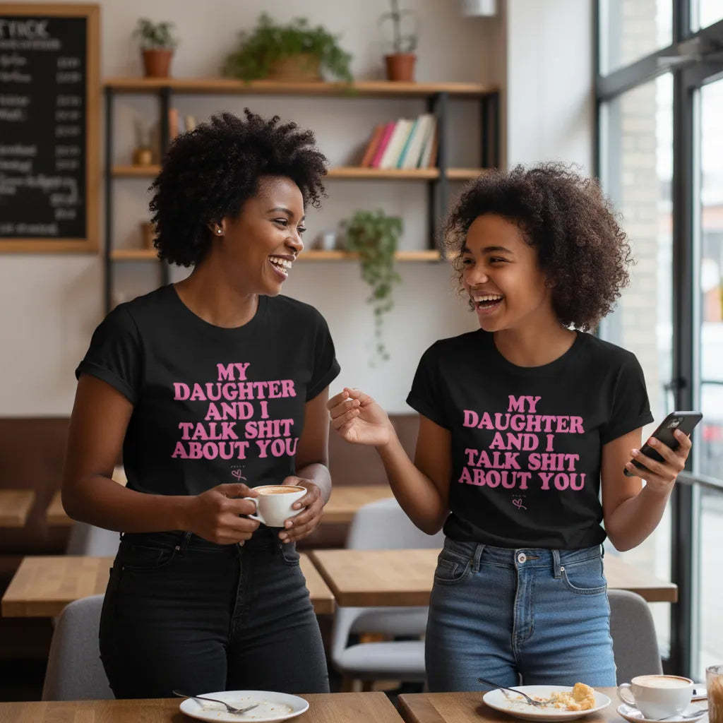 Funny My Daughter and I Talk Shit About You Tee Best friend Mom Tshirt Mother’s Day Gift