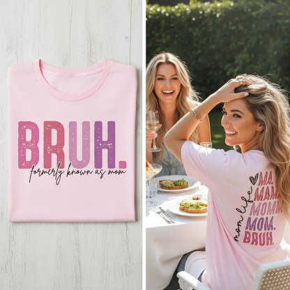 Bruh Formerly Known as Mom Tee Mom Era Tshirt Funny Mother's Day Shirt