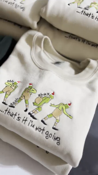 That's It I'm Not Going Christmas Embroidered Sweatshirt