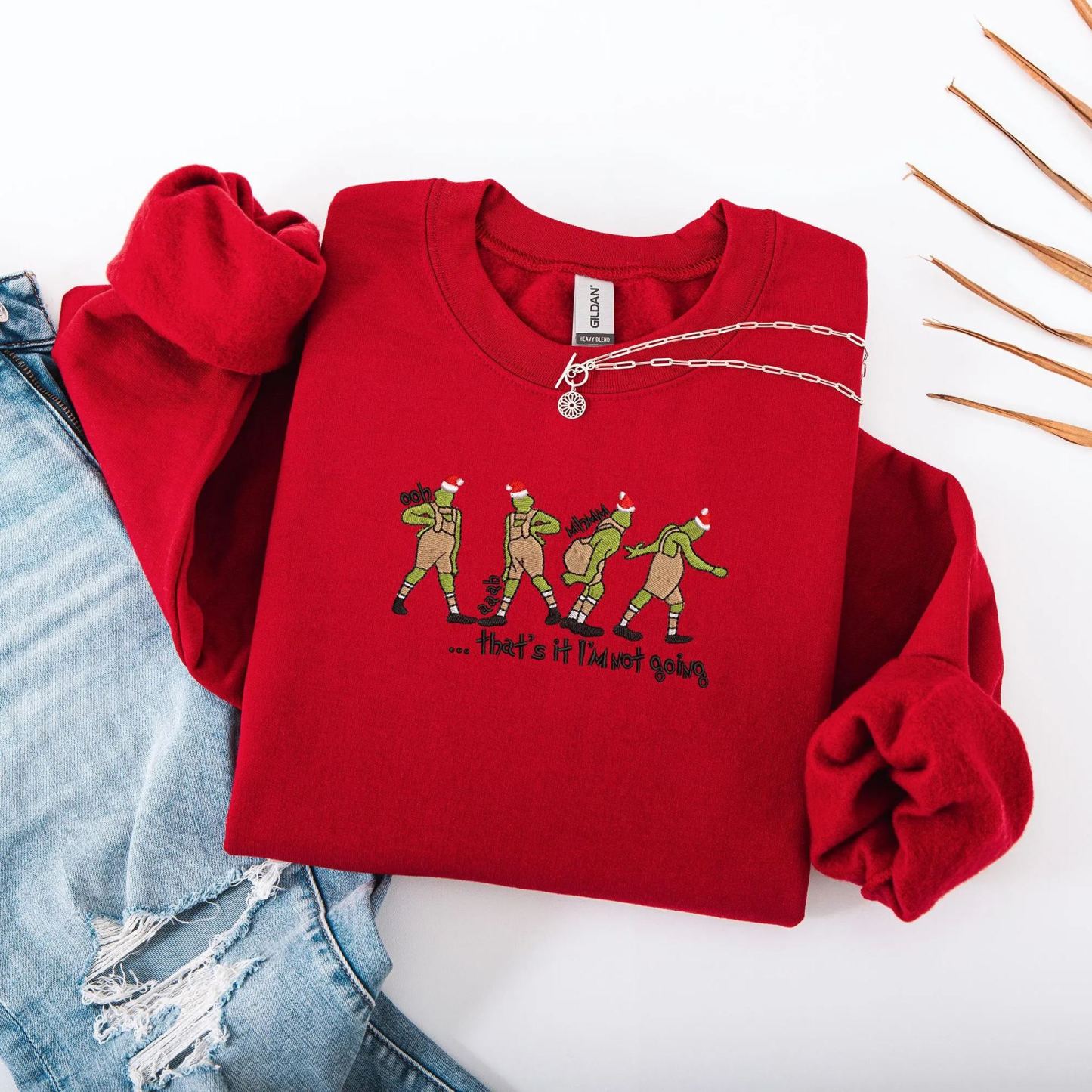 That's It I'm Not Going Christmas Embroidered Sweatshirt