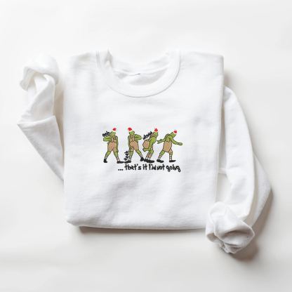 That's It I'm Not Going Christmas Embroidered Sweatshirt