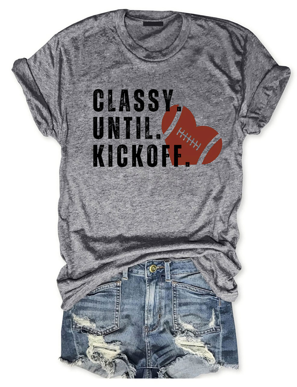 Classy Until Kickoff Fall Football T-shirt