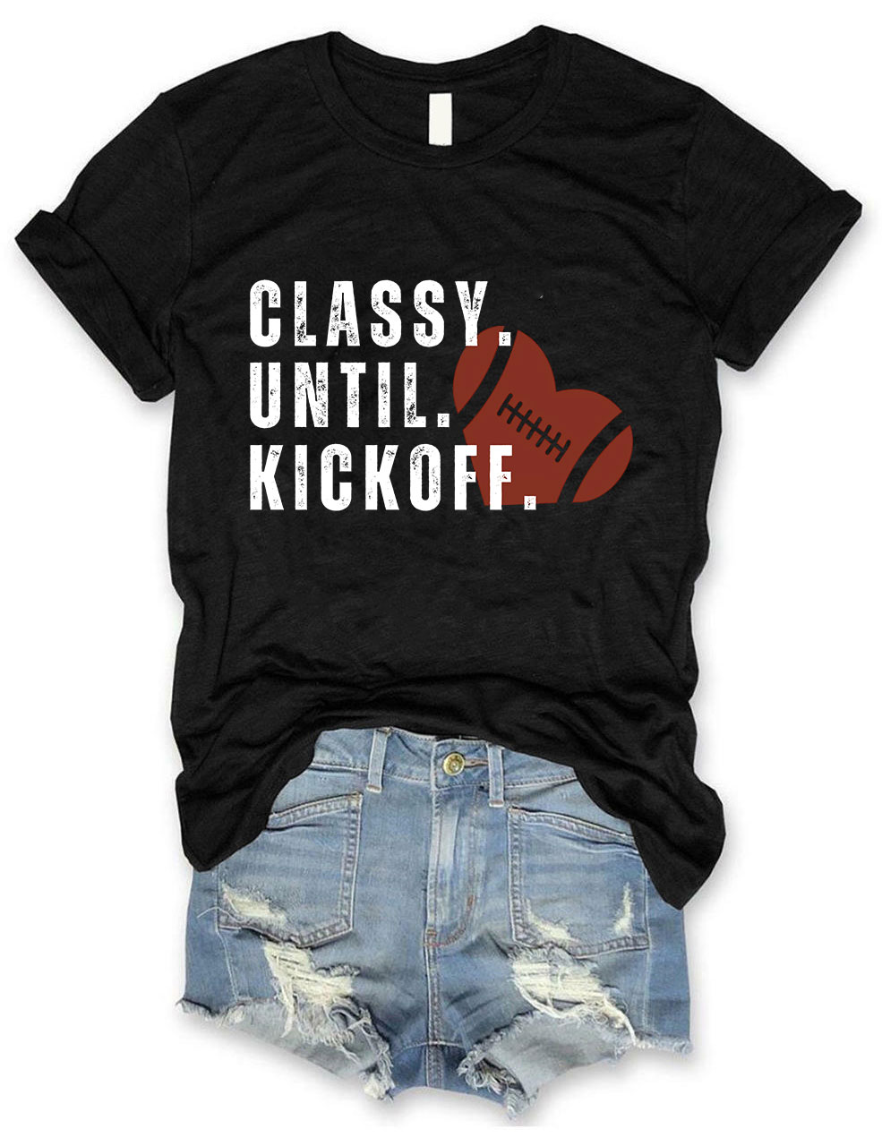 Classy Until Kickoff Fall Football T-shirt
