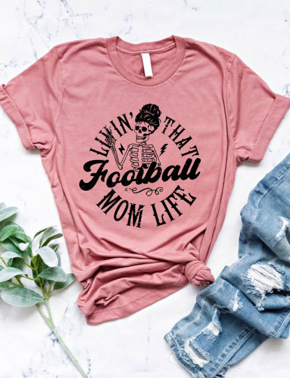 Livin' That Football Mom Life T-shirt