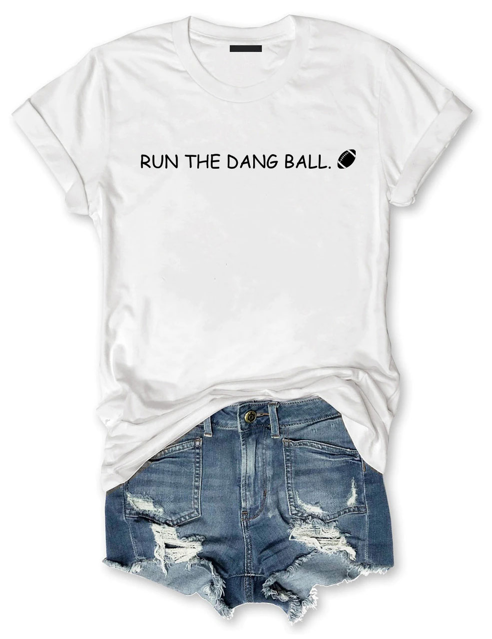 Run The Dang Ball Football Funny T-shirt