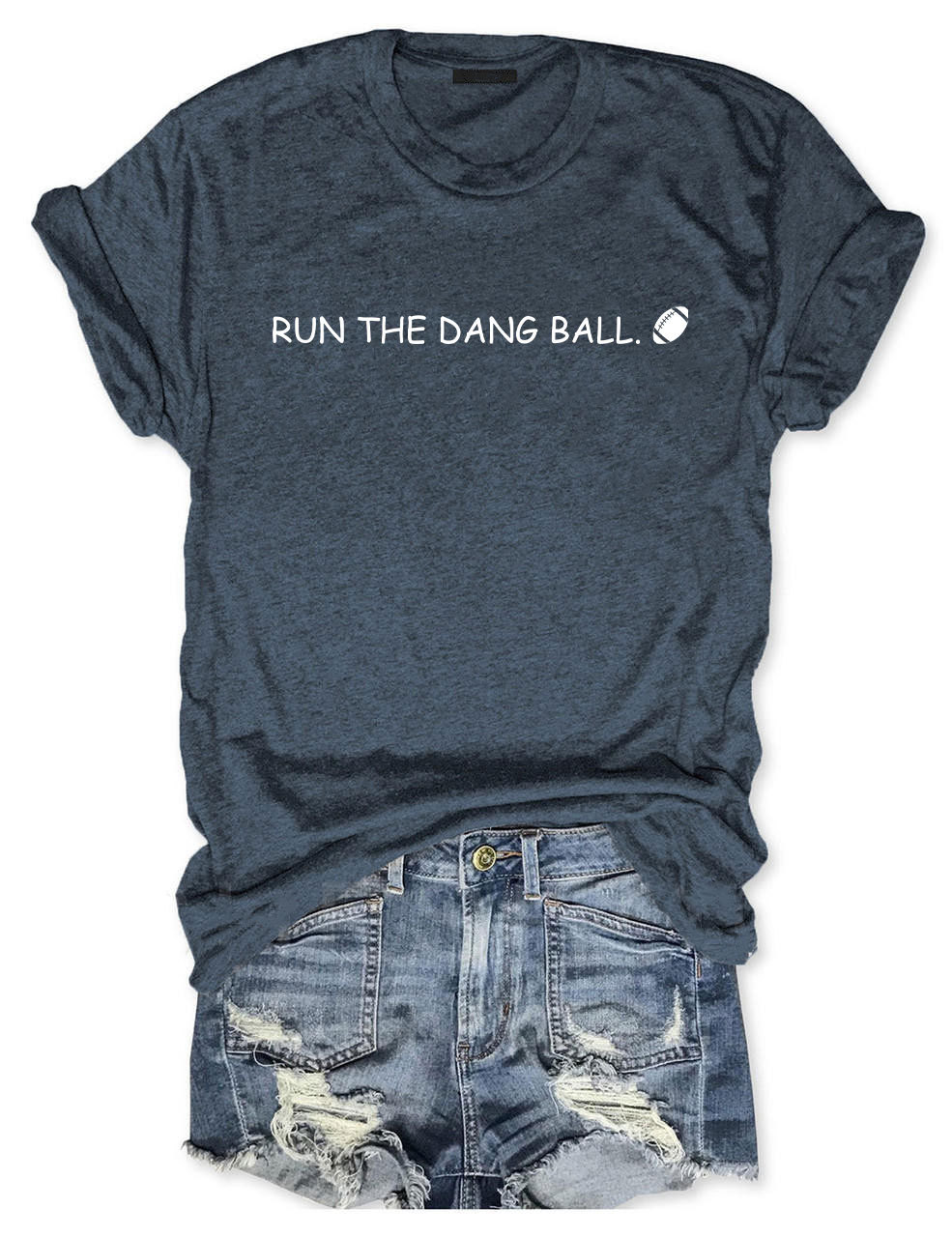 Run The Dang Ball Football Funny T-shirt