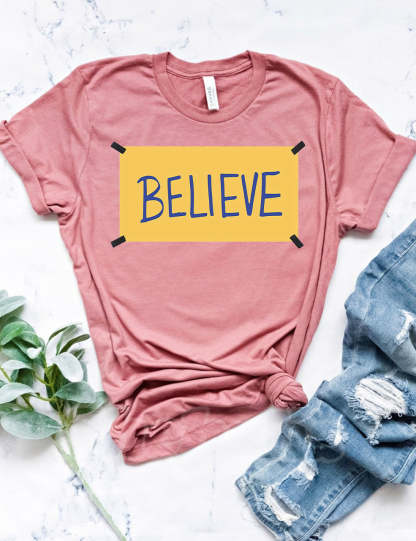 Believe T-shirt
