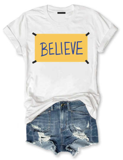 Believe T-shirt