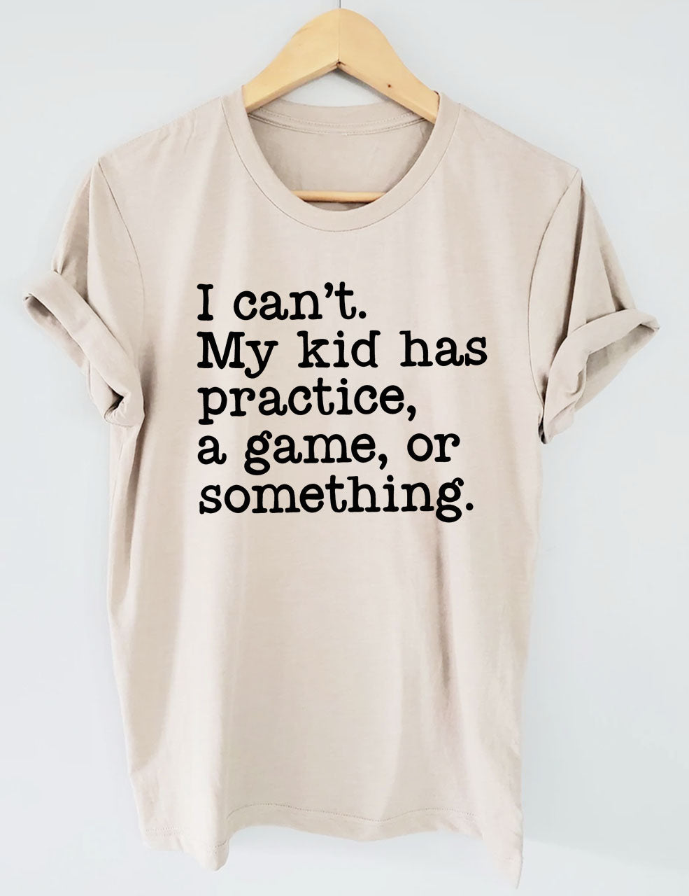 I Can't My Kid Has Practice I Funny Football  T-Shirt